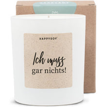Lade das Bild in den Galerie-Viewer, Duftkerze I Ich muss gar nichts!