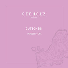 Lade das Bild in den Galerie-Viewer, Geschenkgutschein von SEEHOLZ Wohnen